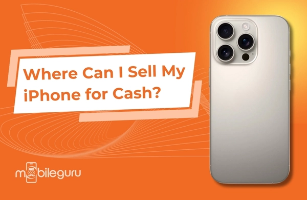 Where Can I Sell My iPhone for Cash